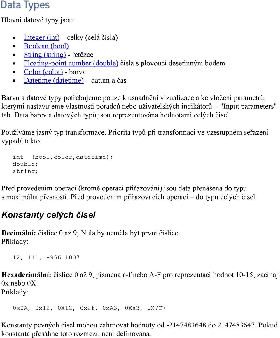 tab. Data barev a datových typů jsou reprezentována hodnotami celých čísel. Používáme jasný typ transformace.