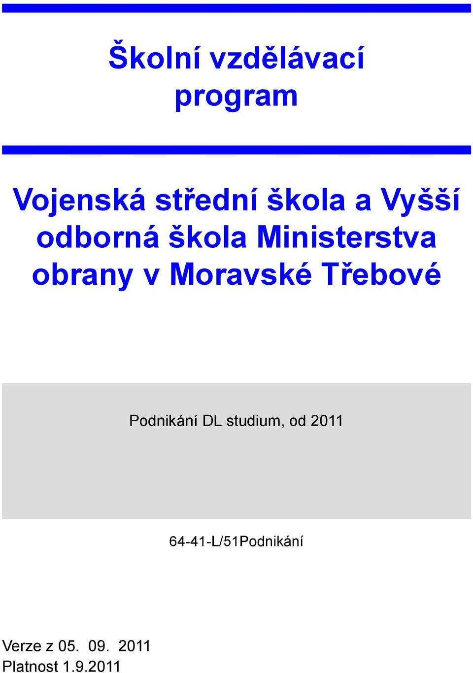 Moravské Třebové Podnikání DL studium, od 2011