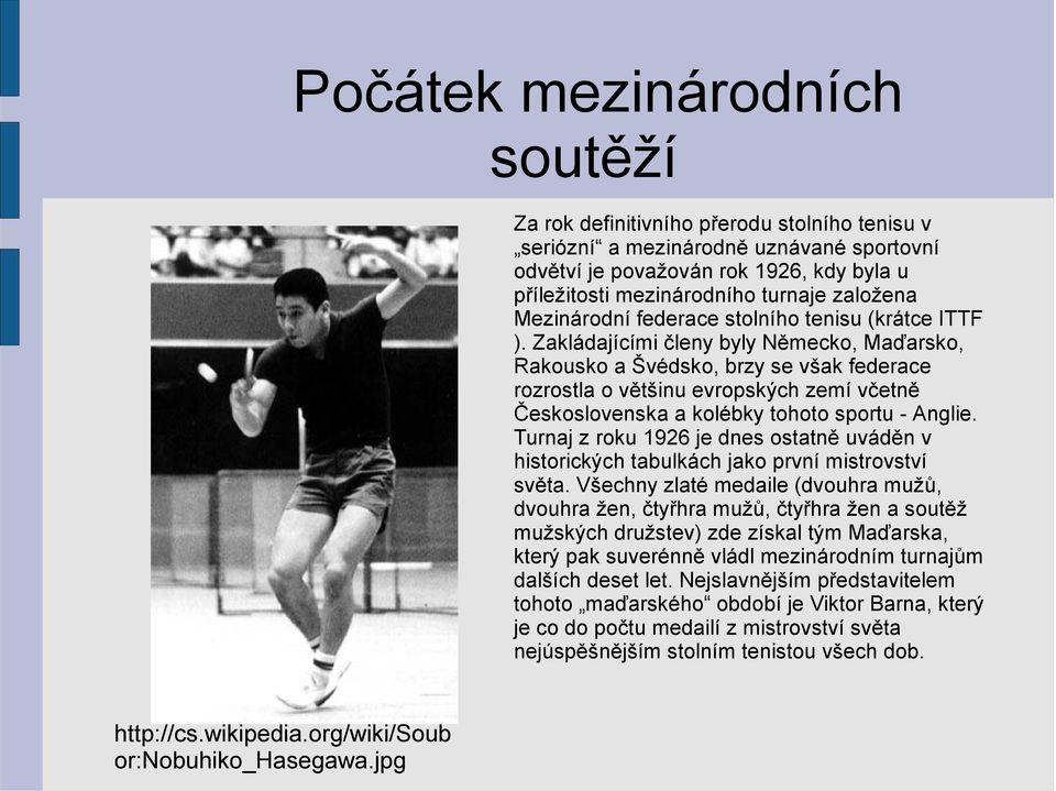 Zakládajícími členy byly Německo, Maďarsko, Rakousko a Švédsko, brzy se však federace rozrostla o většinu evropských zemí včetně Československa a kolébky tohoto sportu - Anglie.