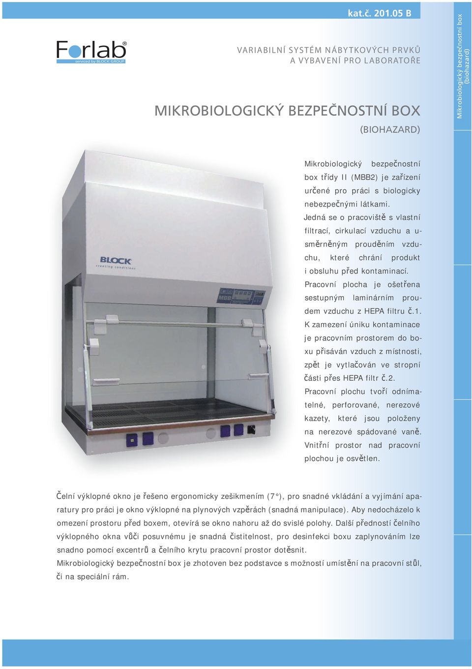 (MBB2) je zařízení určené pro práci s biologicky nebezpečnými látkami.