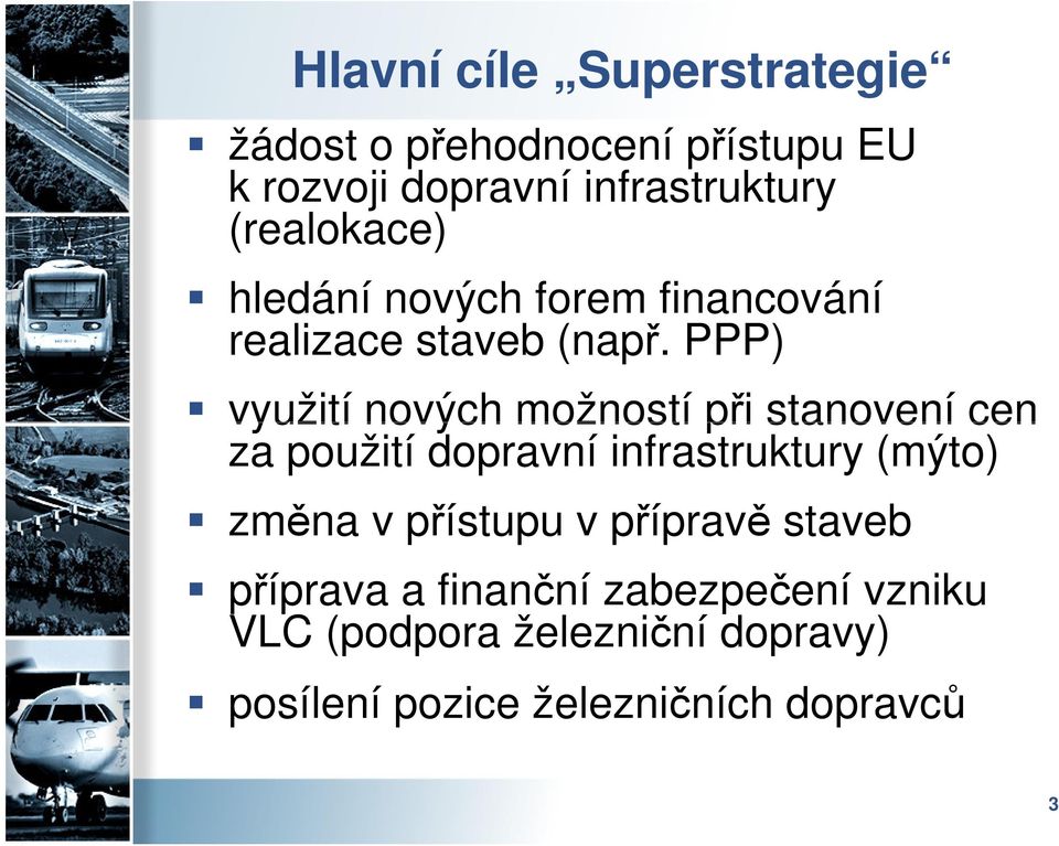 PPP) využití nových možností při stanovení cen za použití dopravní infrastruktury (mýto) změna v