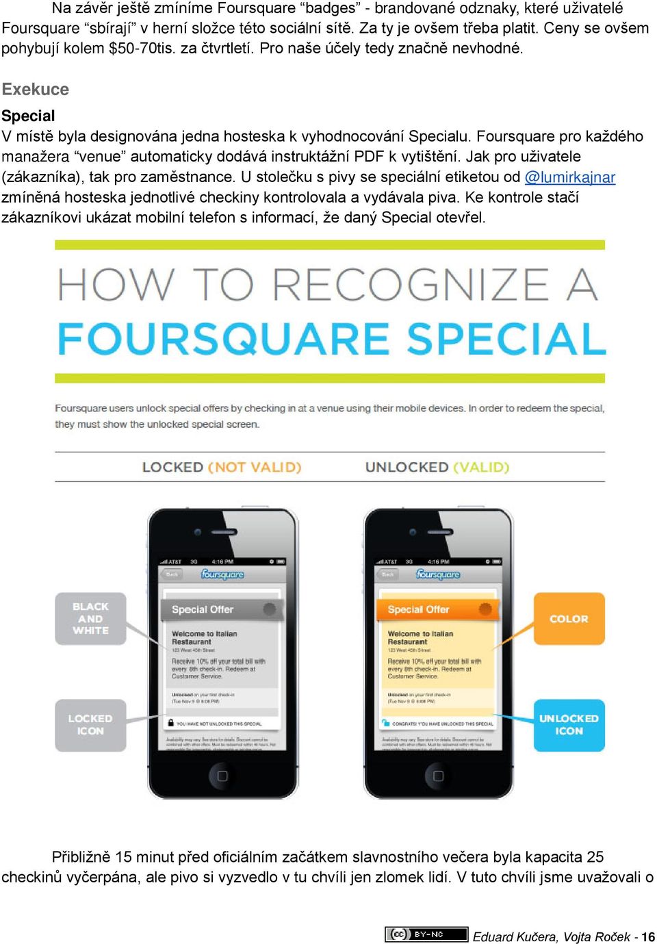 Foursquare pro každého manažera venue automaticky dodává instruktážní PDF k vytištění. Jak pro uživatele (zákazníka), tak pro zaměstnance.