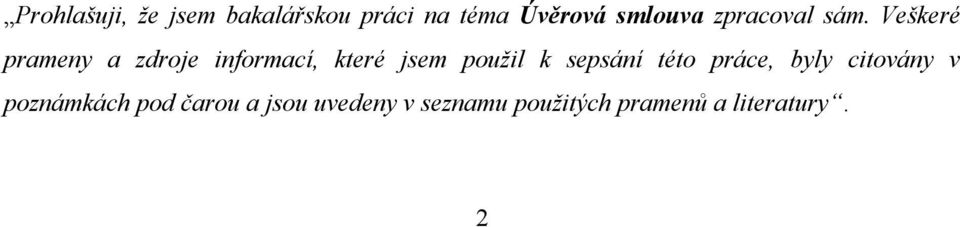 Veškeré prameny a zdroje informací, které jsem použil k