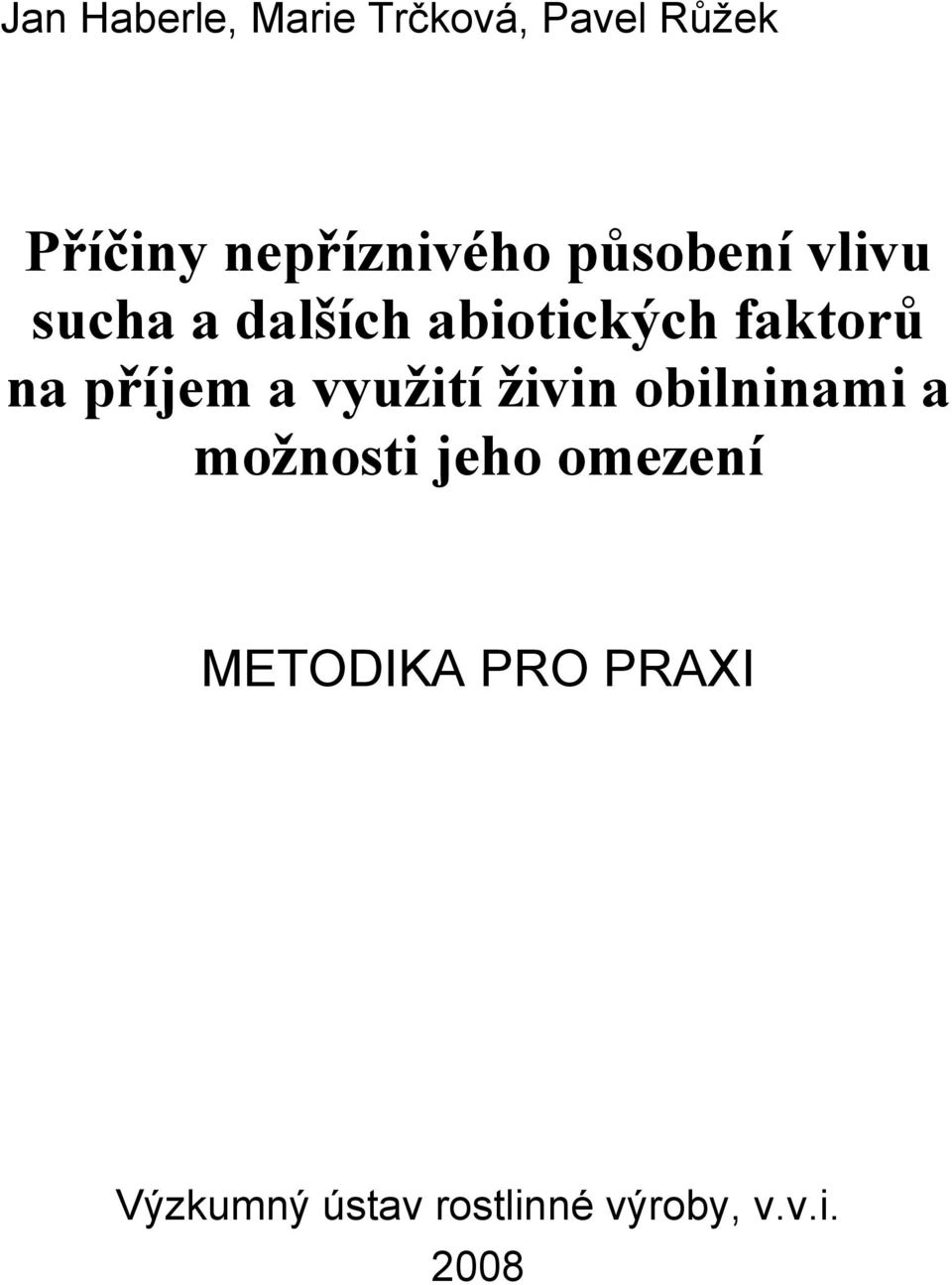 faktorů na příjem a využití živin obilninami a možnosti