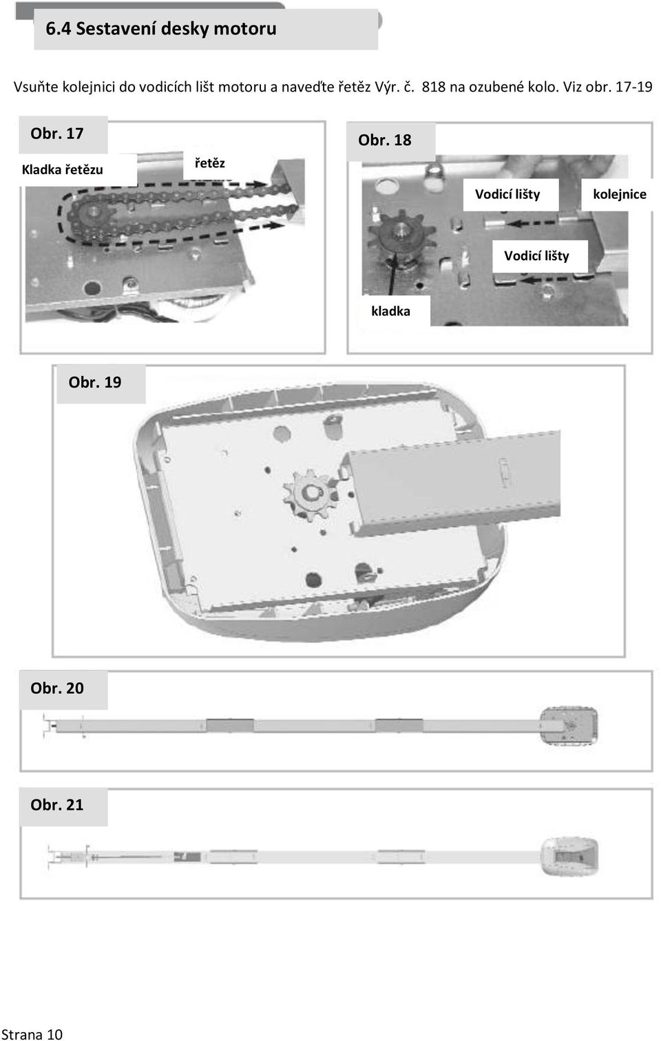 Viz obr. 17-19 Obr. 17 Obr.