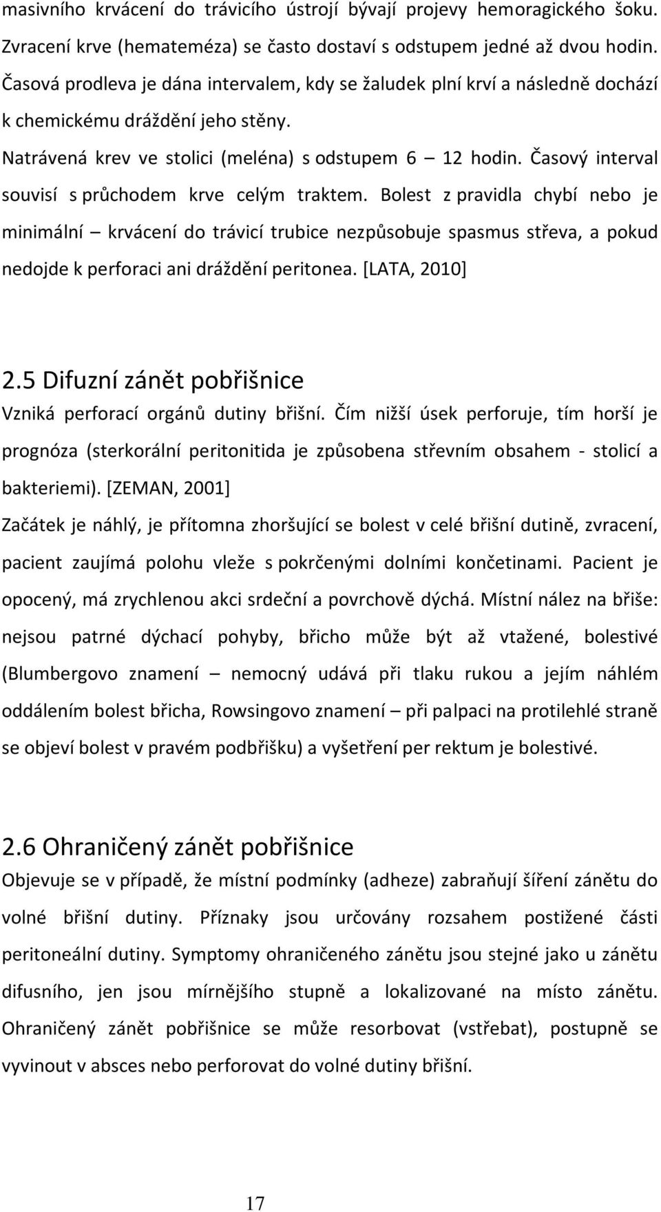 Časový interval souvisí s průchodem krve celým traktem.