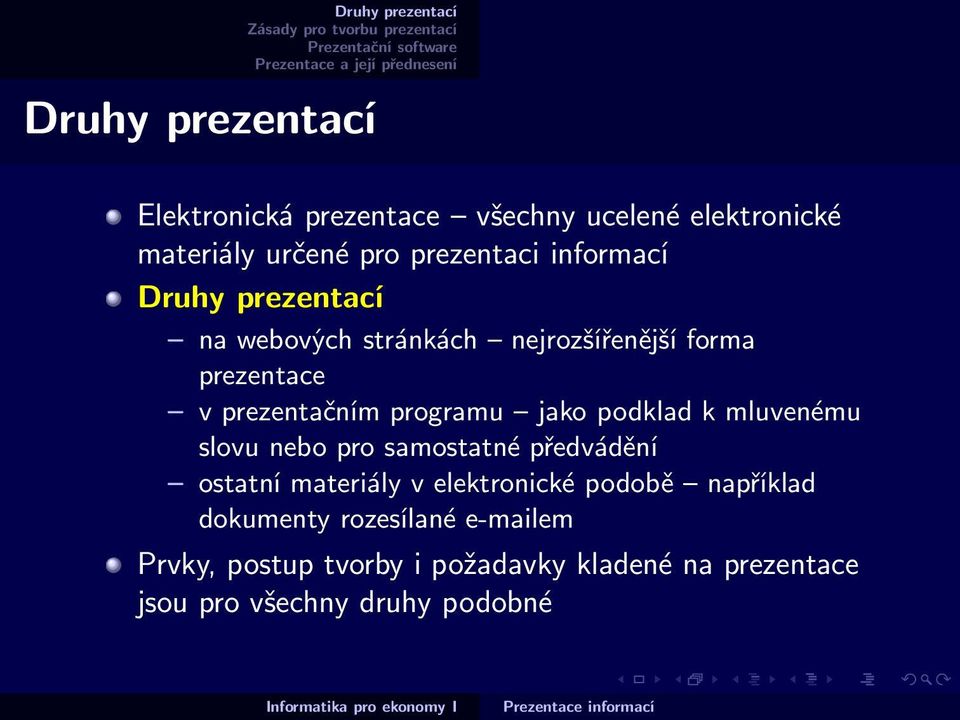 jako podklad k mluvenému slovu nebo pro samostatné předvádění ostatní materiály v elektronické podobě