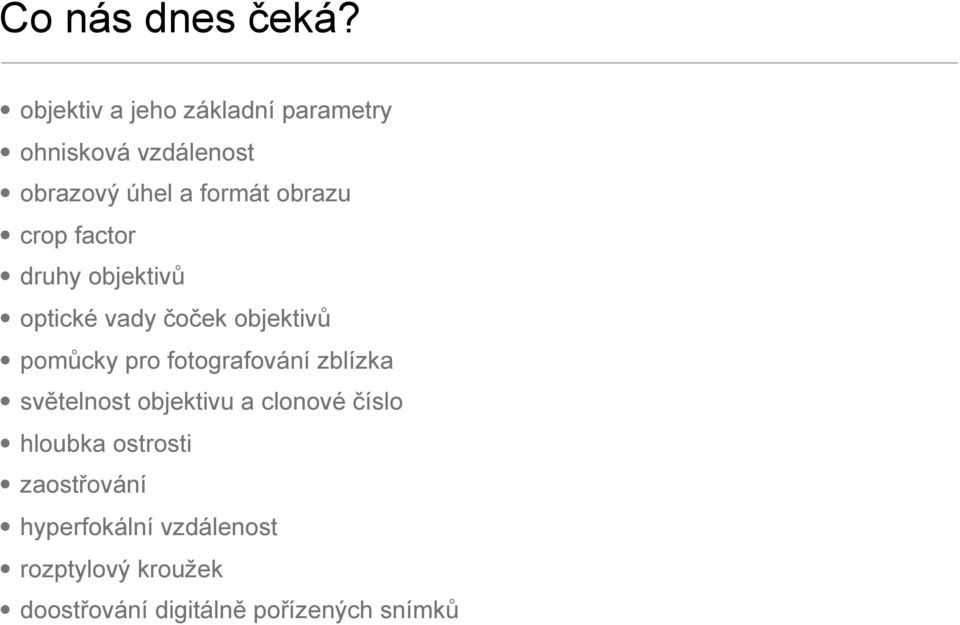 crop factor druhy objektivů optické vady čoček objektivů pomůcky pro fotografování