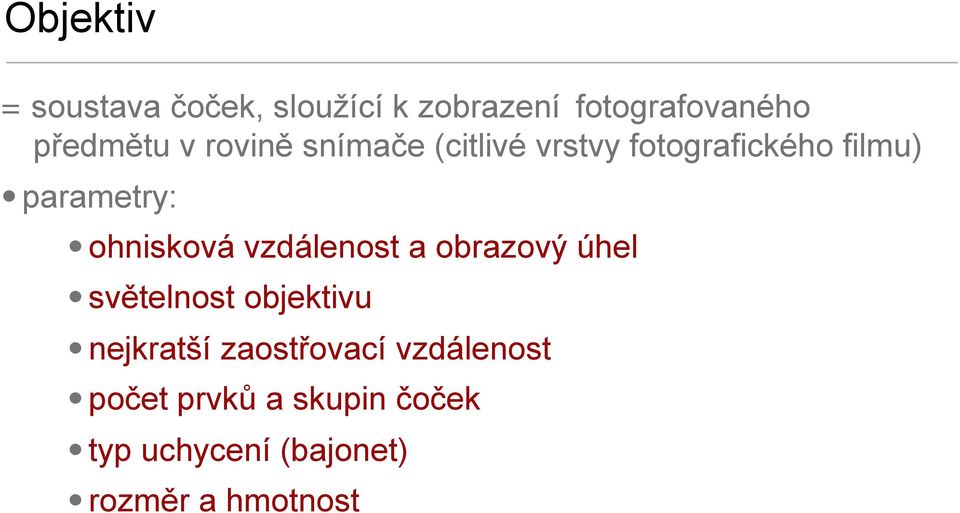 vzdálenost a obrazový úhel světelnost objektivu nejkratší zaostřovací