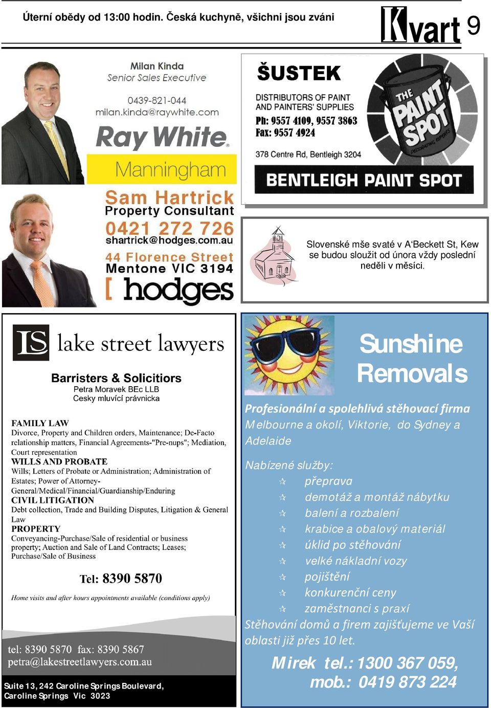 Sunshine Removals Profesionální a spolehlivá stěhovací firma Melbourne a okolí, Viktorie, do Sydney a Adelaide Suite 13, 242 Caroline Springs Boulevard,