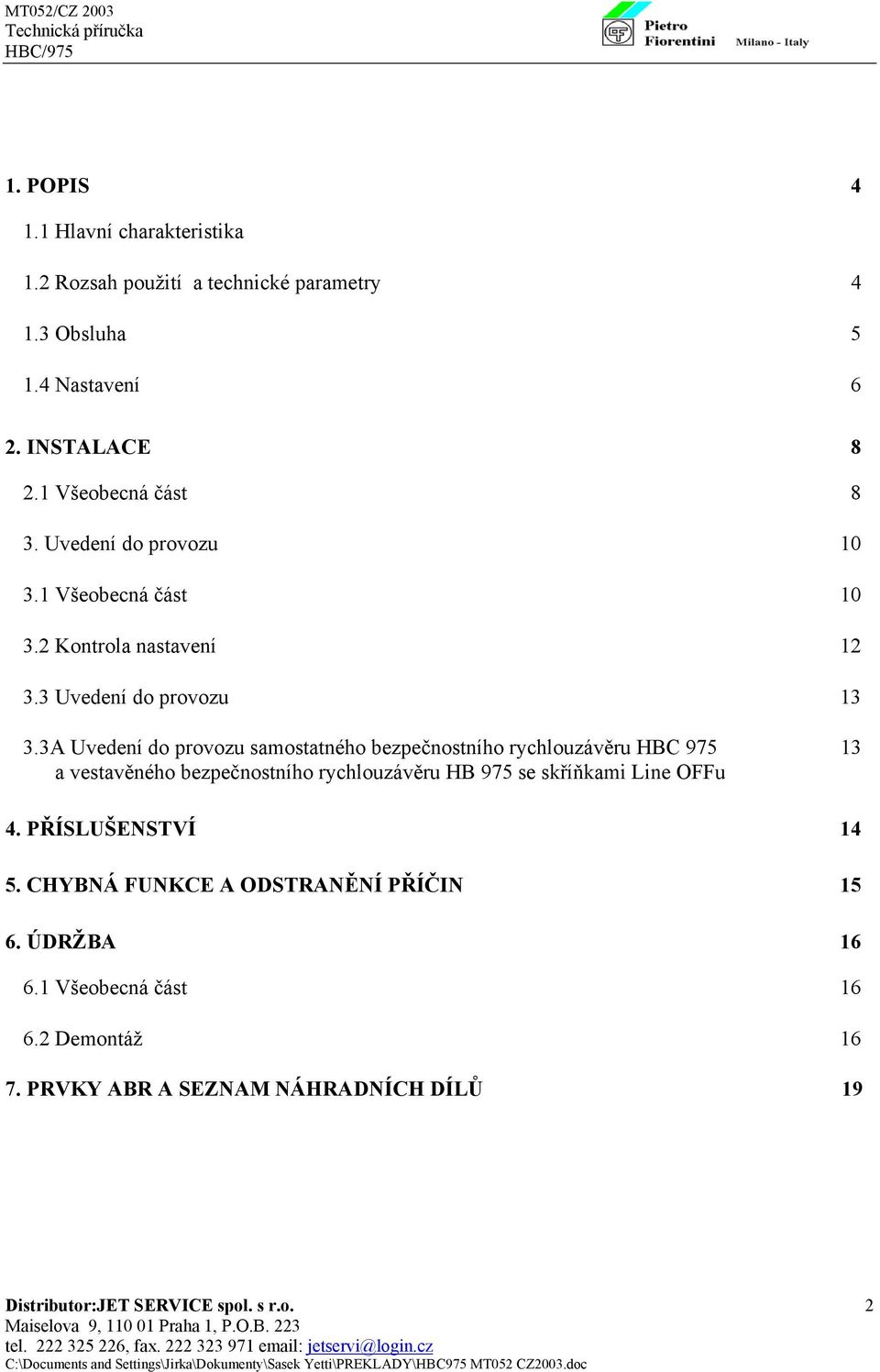 3A Uvedení do provozu samostatného bezpečnostního rychlouzávěru HBC 975 13 a vestavěného bezpečnostního rychlouzávěru HB 975 se skříňkami