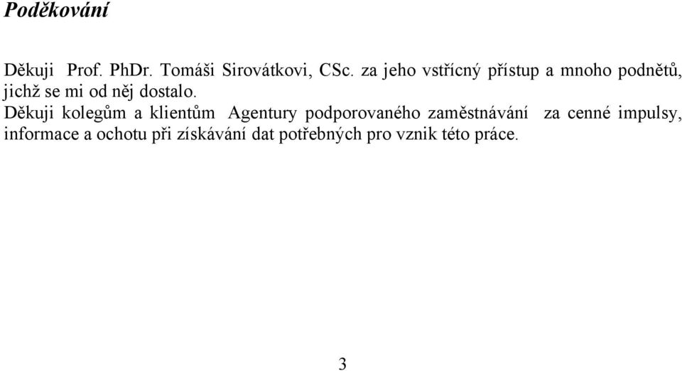 Děkuji kolegům a klientům Agentury podporovaného zaměstnávání za