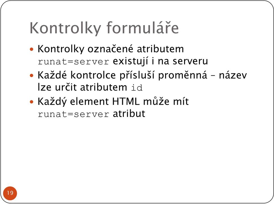 kontrolce přísluší proměnná název lze určit