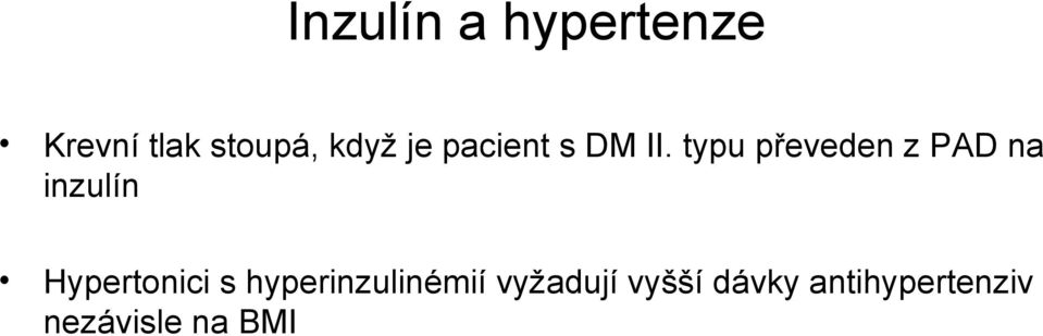 typu převeden z PAD na inzulín Hypertonici s