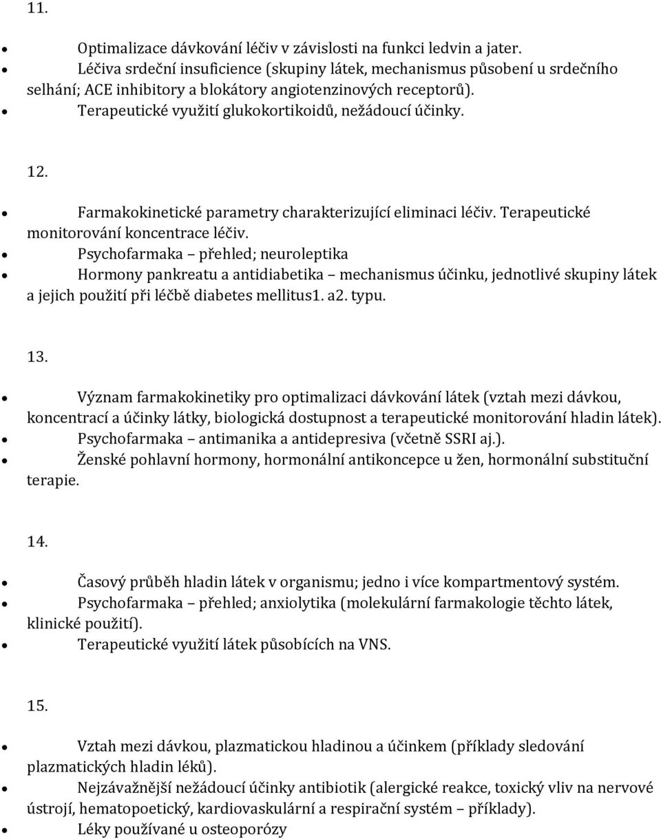 12. Farmakokinetické parametry charakterizující eliminaci léčiv. Terapeutické monitorování koncentrace léčiv.