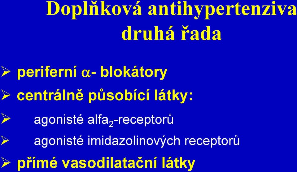 látky: agonisté alfa 2 -receptorů agonisté