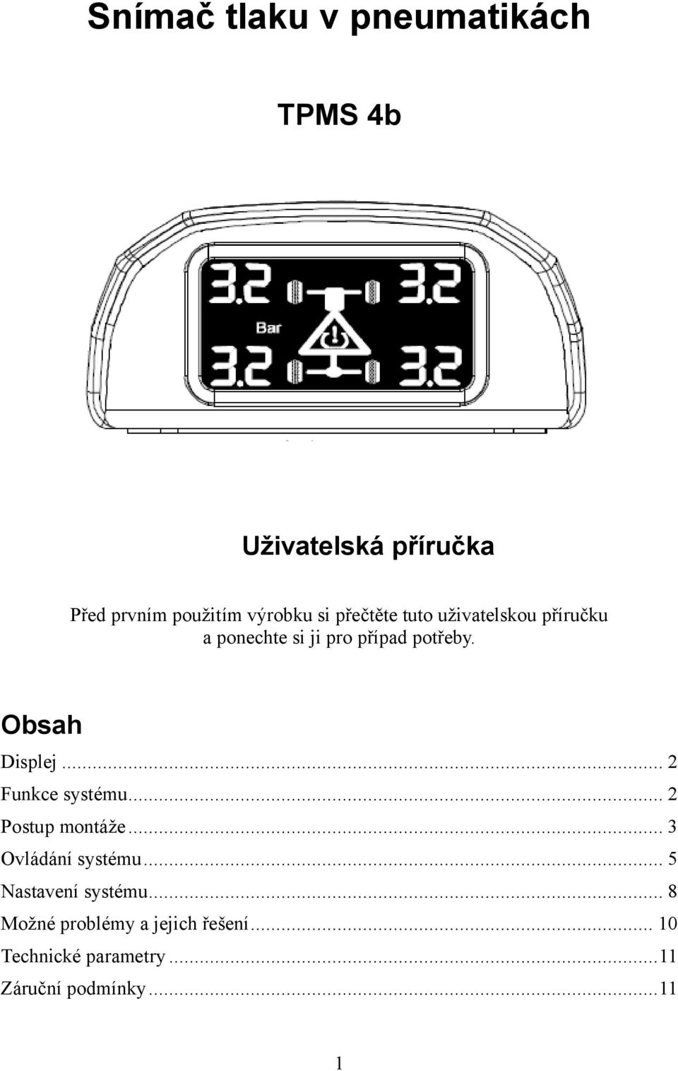 Obsah Displej... 2 Funkce systému... 2 Postup montáže... 3 Ovládání systému.