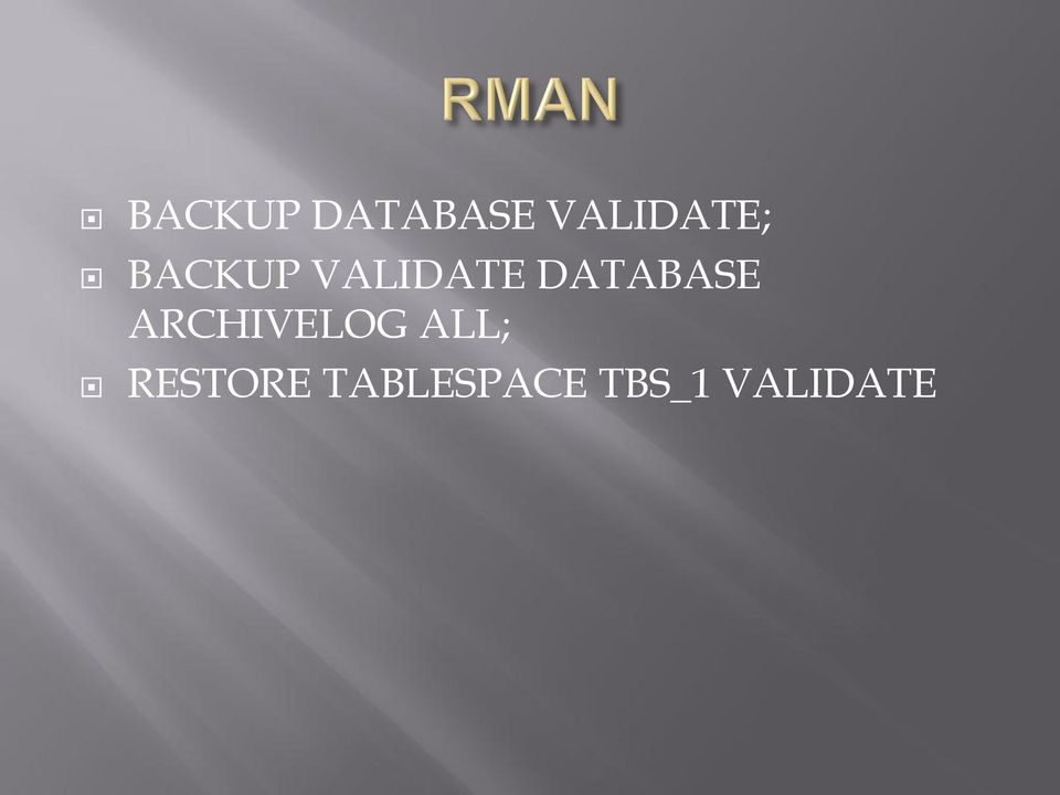 VALIDATE DATABASE