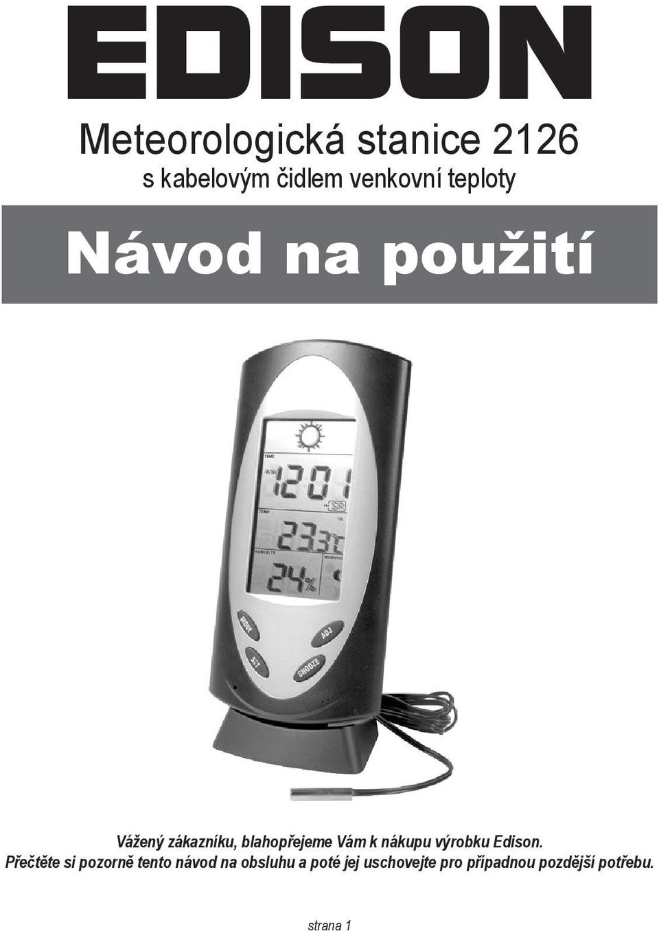 k nákupu výrobku Edison.