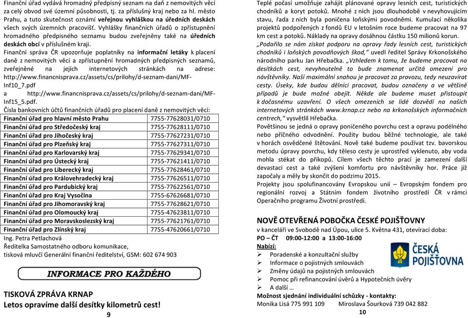 Vyhlášky finančních úřadů o zpřístupnění hromadného předpisného seznamu budou zveřejněny také na úředních deskách obcí v příslušném kraji.