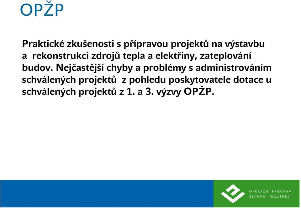 Nejčastější chyby a problémy s administrováním schválených