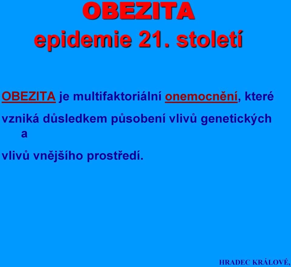 onemocnění, které vzniká důsledkem