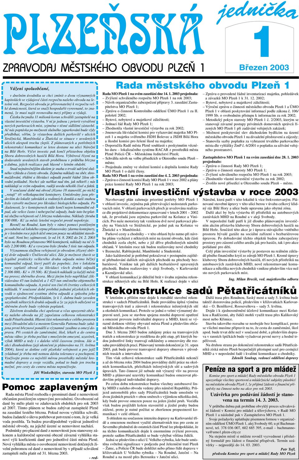 Částku bezmála 11 milionů korun schválili zastupitelé na vlastní investiční výstavbu. V ní je jednou z priorit vytváření nových parkovacích míst, zejména v těsné sídlištní zástavbě.