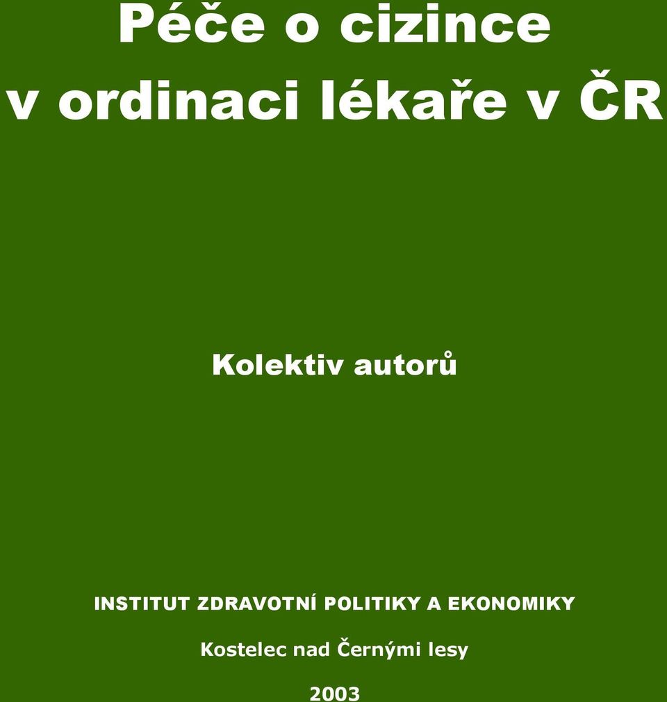 INSTITUT ZDRAVOTNÍ POLITIKY A