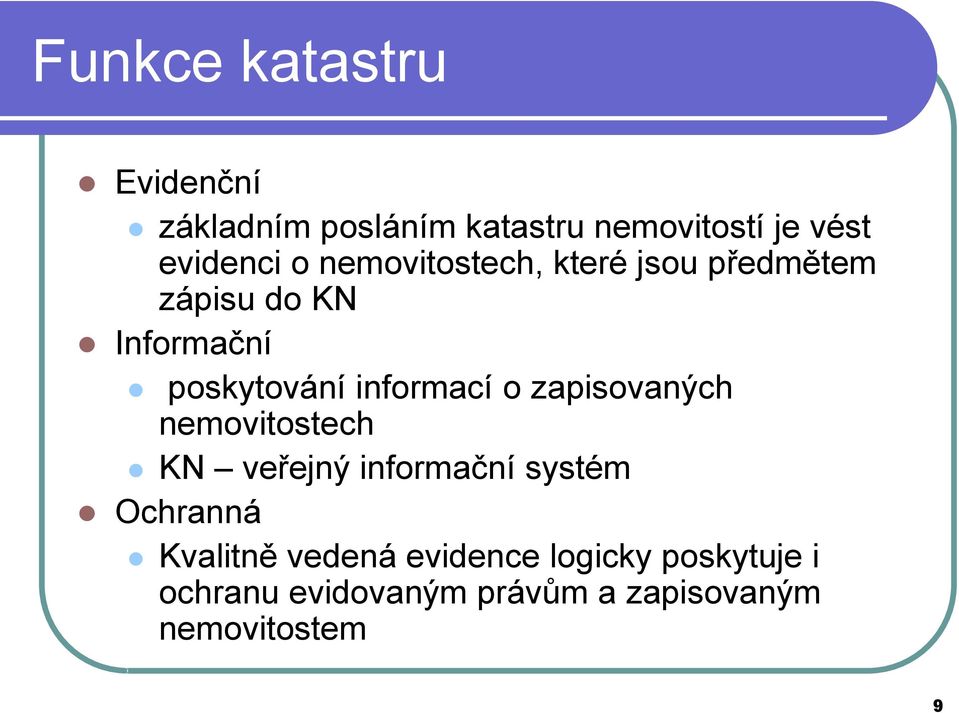 o zapisovaných nemovitostech KN veřejný informační systém Ochranná Kvalitně vedená