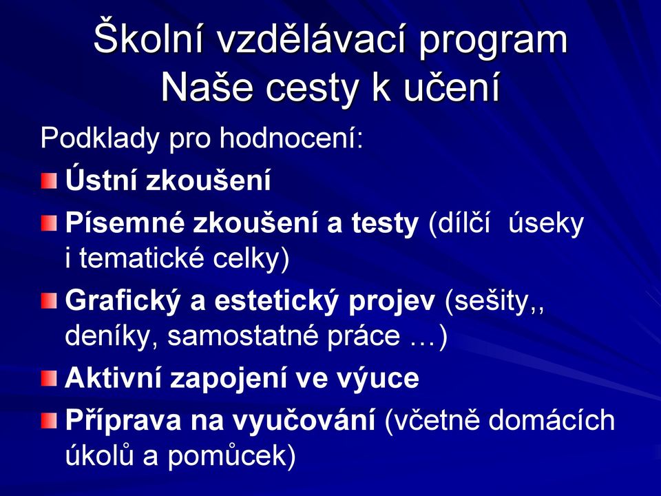 Grafický a estetický projev (sešity,, deníky, samostatné práce )