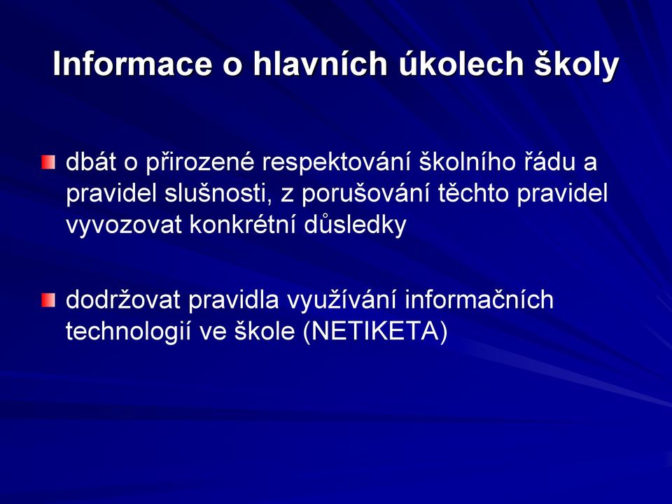 porušování těchto pravidel vyvozovat konkrétní důsledky