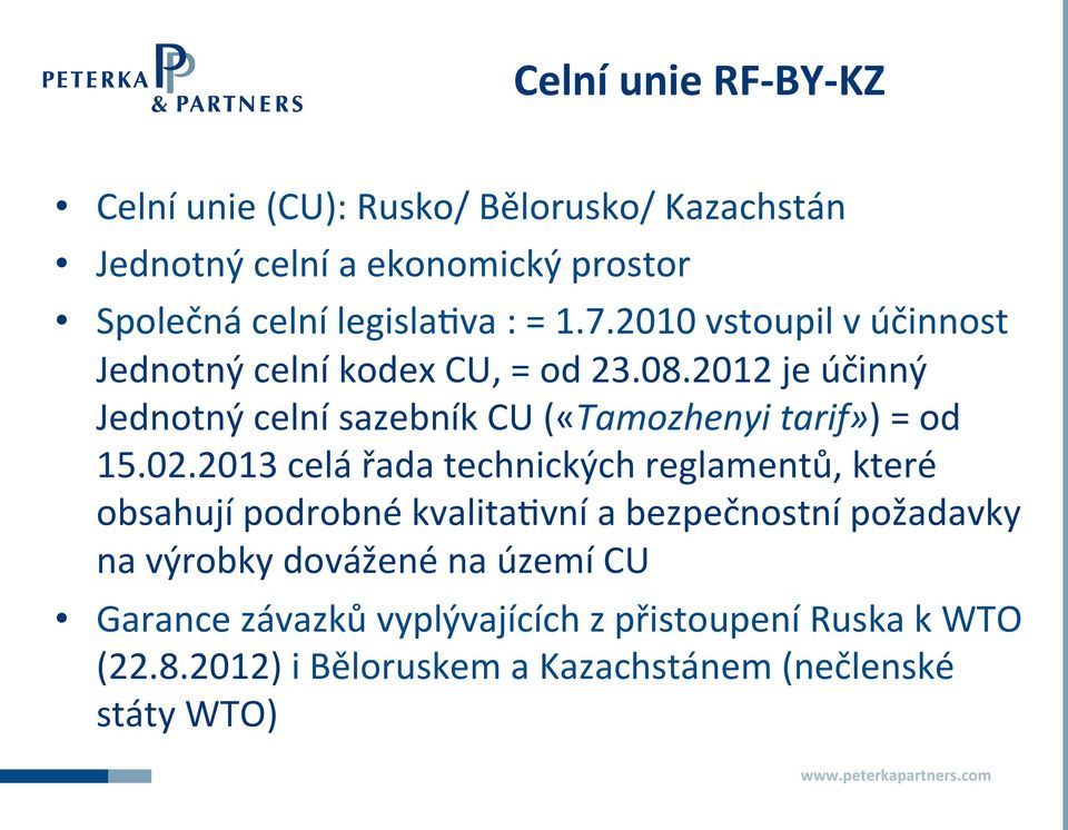 2012 je účinný Jednotný celní sazebník CU («Tamozhenyi tarif») = od 15.02.