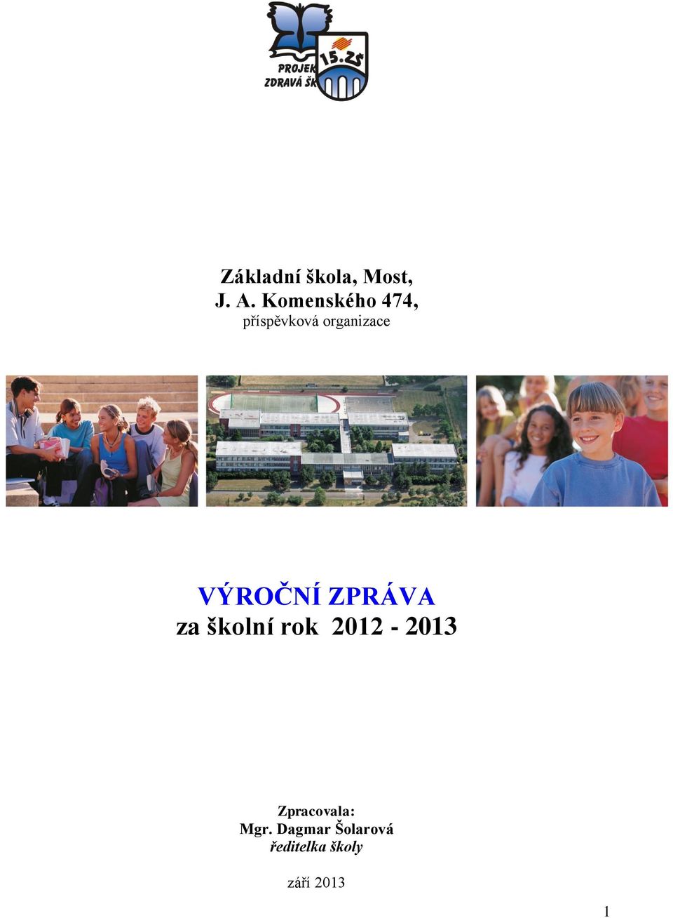 VÝROČNÍ ZPRÁVA za školní rok 2012-2013