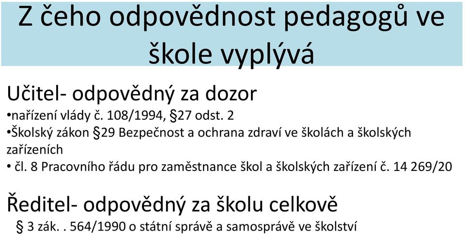 2 Školský zákon 29 Bezpečnost a ochrana zdraví ve školách a školských zařízeních čl.