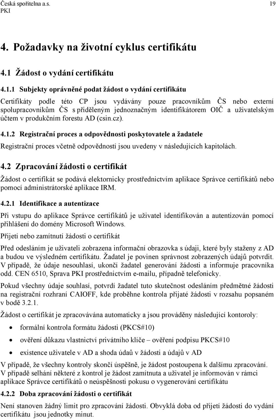 Žádost o vydání certifikátu 4.1.