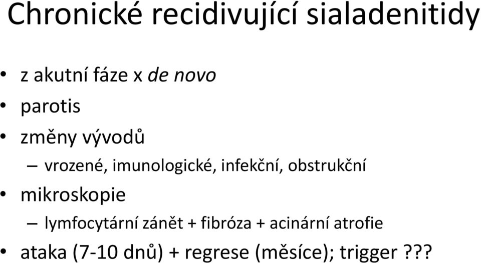 obstrukční mikroskopie lymfocytární zánět + fibróza +