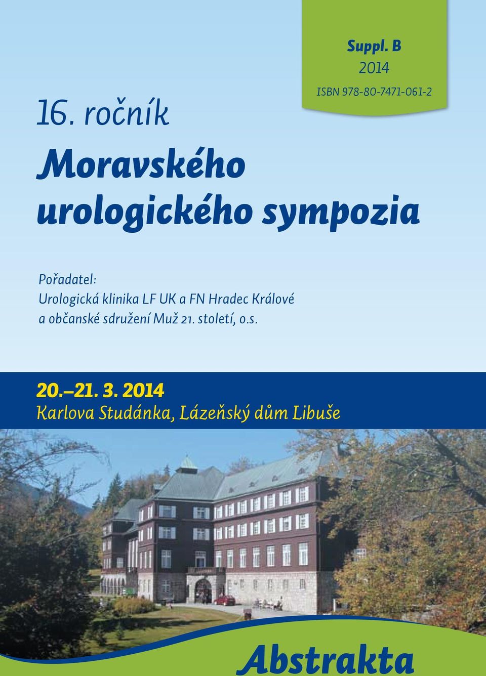 sympozia Pořadatel: Urologická klinika LF UK a FN Hradec