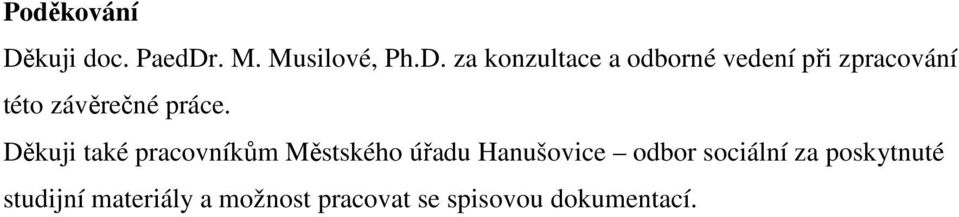 . M. Musilové, Ph.D.