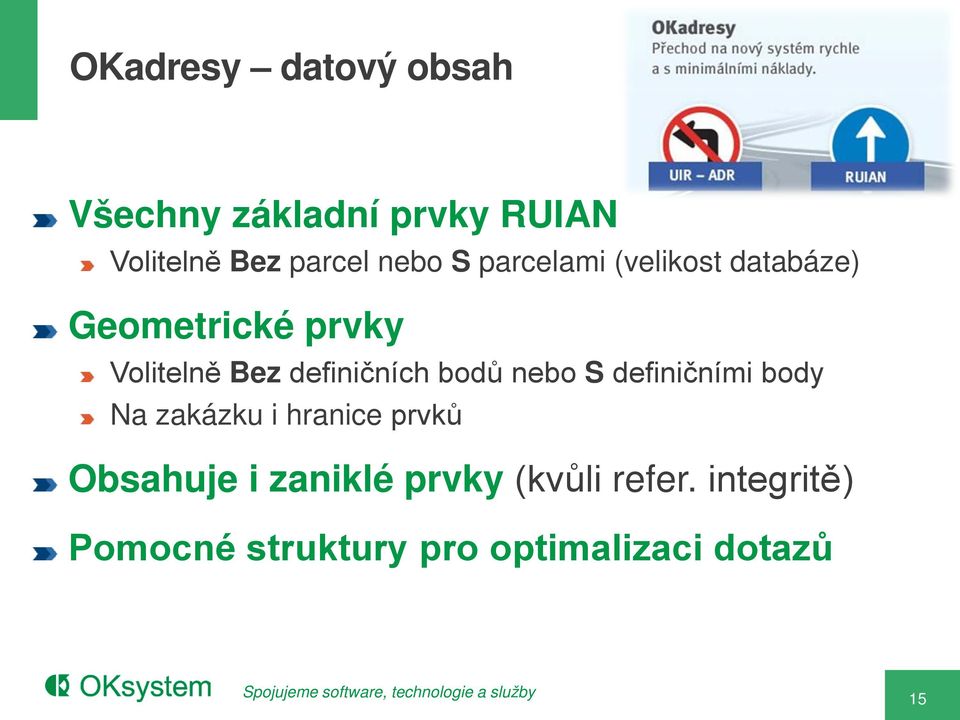 definičních bodů nebo S definičními body Na zakázku i hranice prvků