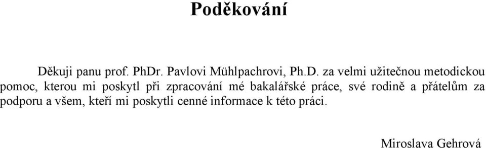 . Pavlovi Mühlpachrovi, Ph.D.