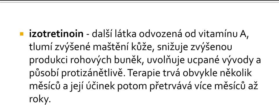 uvolňuje ucpané vývody a působí protizánětlivě.