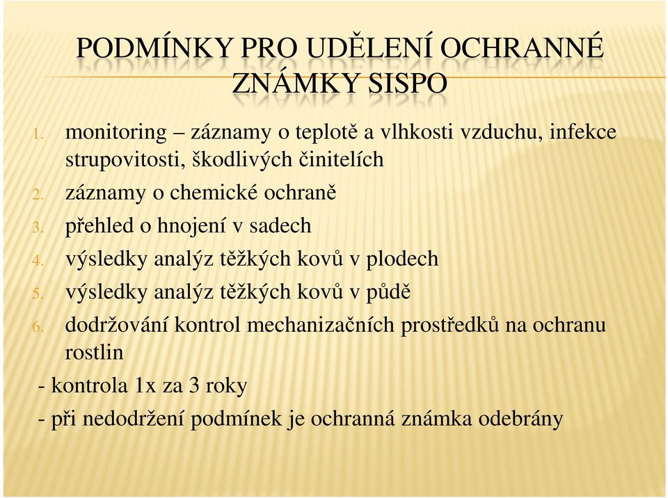 výsledky analýz těžkých kovů v plodech 5. výsledky analýz těžkých kovů v půdě 6.