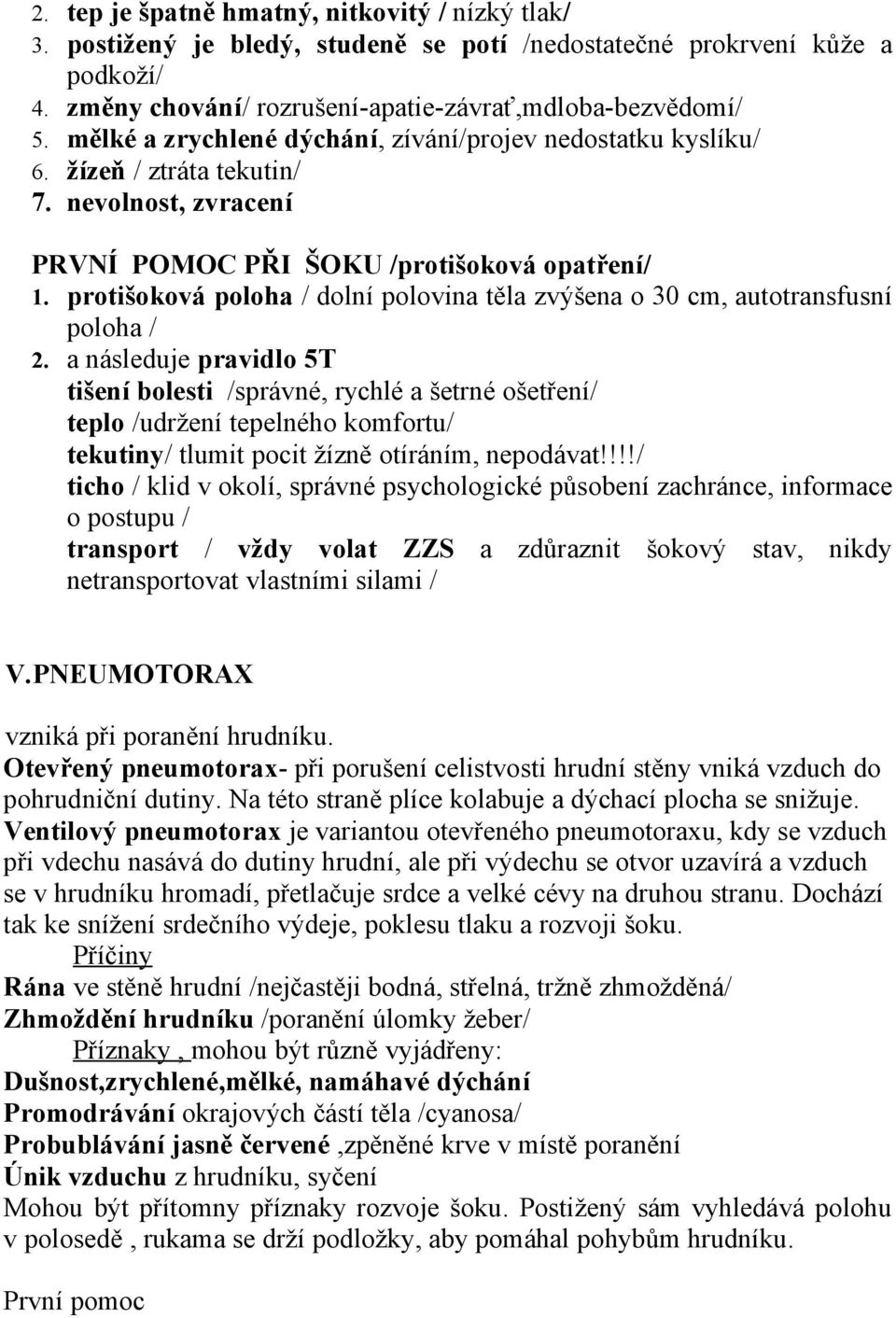 protišoková poloha / dolní polovina těla zvýšena o 30 cm, autotransfusní poloha / 2.