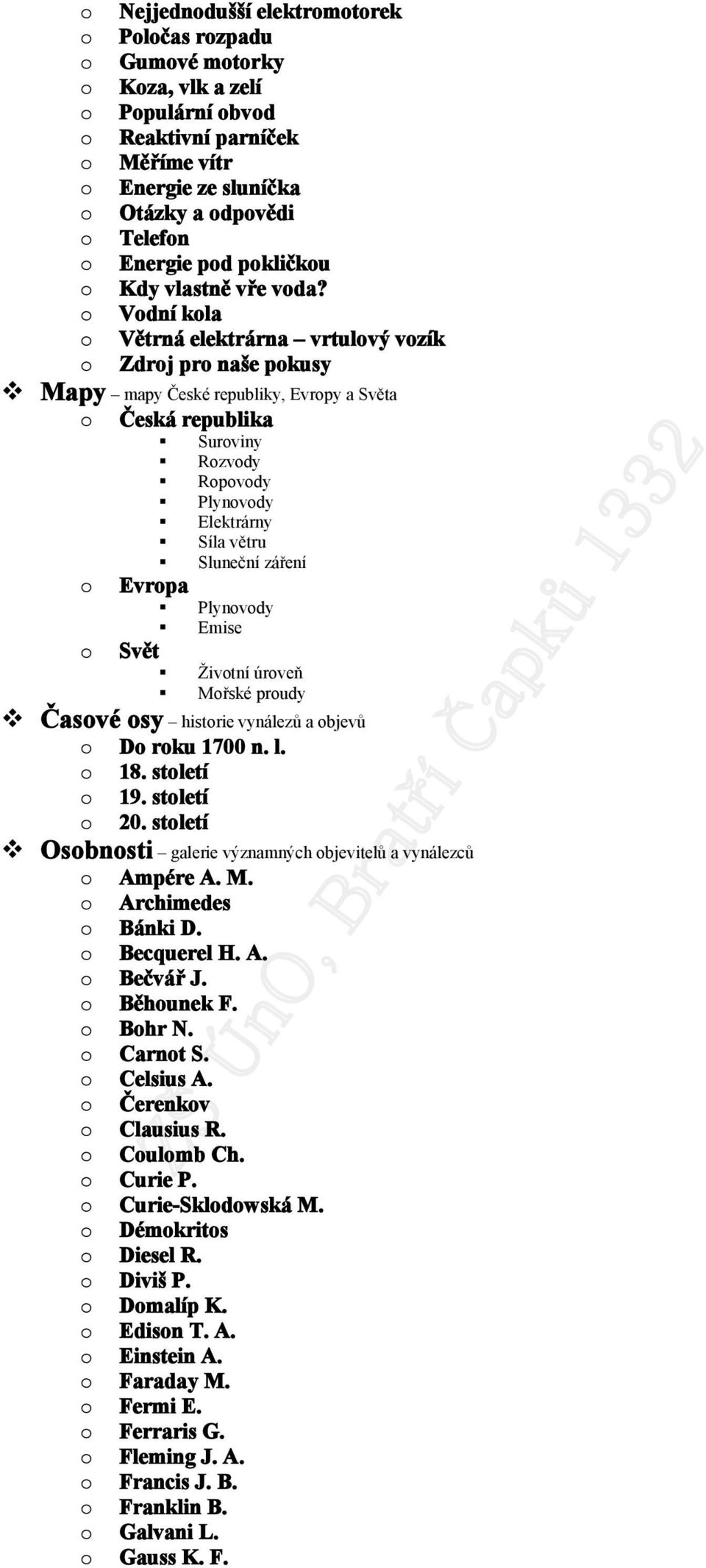 Emise Svět Živtní úrveň Mřské prudy Časvé sy histrie vynálezů a bjevů D rku 1700 n. l. 18. stletí 19. stletí 20. stletí Osbnsti galerie významných bjevitelů a vynálezců Ampére A. M. Archimedes Bánki D.