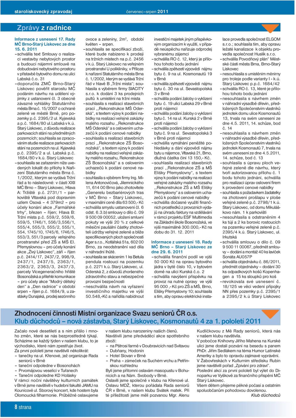 3 obecně závazné vyhlášky Statutárního města Brna č. 15/2007 o ochraně zeleně ve městě Brně, pro pozemky p.č. 2395/2 ul. Kyjevská a p.č. 1684/80 ul.labská v k.ú.