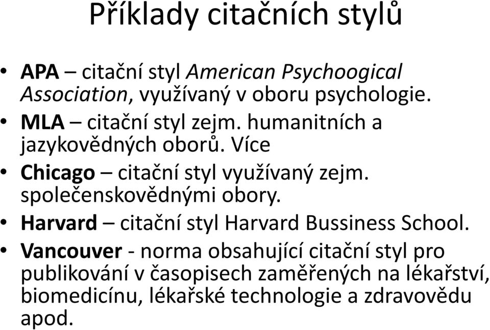 společenskovědnými obory. Harvard citační styl Harvard Bussiness School.