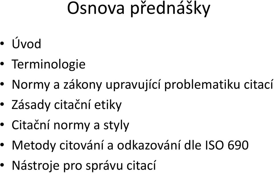 citační etiky Citační normy a styly Metody