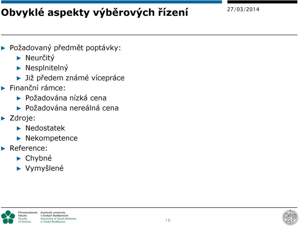 Finanční rámce: Požadována nízká cena Požadována nereálná