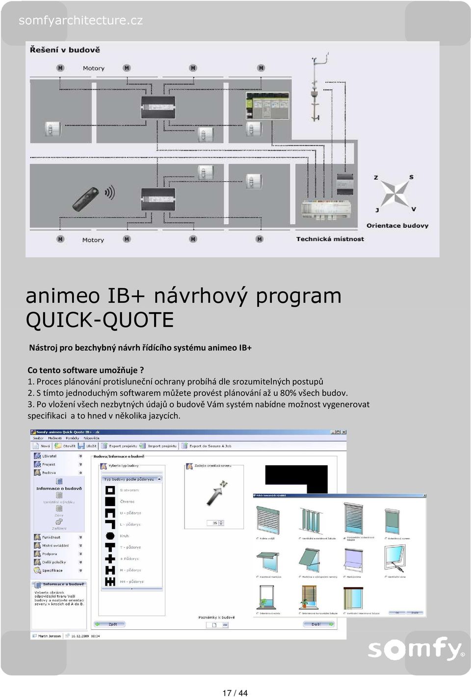 software umožňuje? 1. Proces plánování protisluneční ochrany probíhá dle srozumitelných postupů 2.