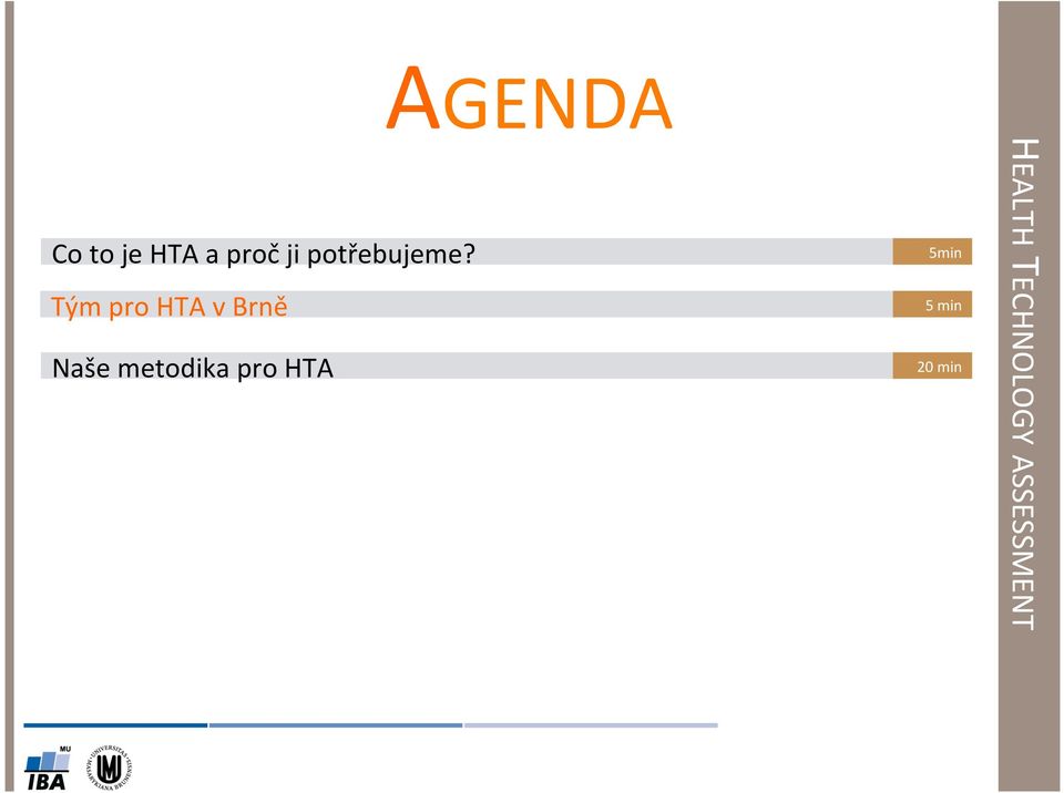 Tým pro HTA v Brně Naše